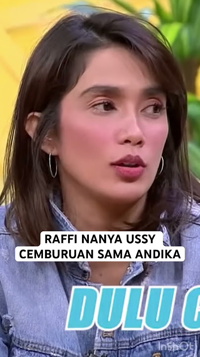 TERNYATA ANDIKA LEBIH CEMBURUAN SAMA USSY #raffiahmad
