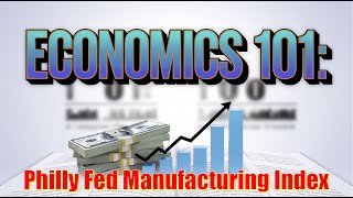 Economics 101: Key Economic Numbers Explained - Philly Fed Manufacturing Index