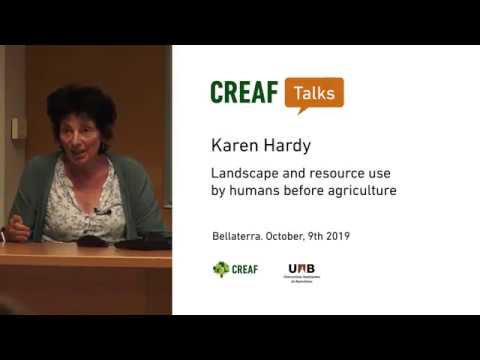 CREAF Talks. Karen Hardy: Landscape and resource use by humans before agriculture