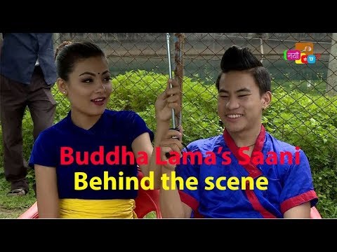 SAANI|| BUDDHA LAMA|| NEPAL IDOL|| OFFICIAL MUSIC VIDEO|| BEHIND THE SCENE