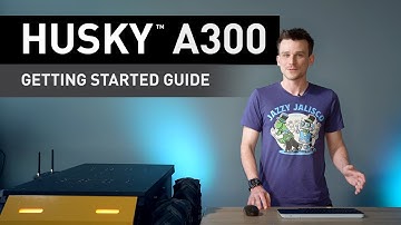 Husky A300 Getting Started Guide: Set-Up and Configuration