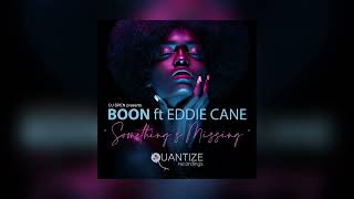 Boon ft. Eddie Cane - Something’s Missing