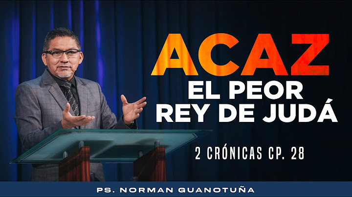 ACAZ EL PEOR REY DE JUDÁ - 2 CRÓNICAS CP. 28 - EN VIVO - PS. NORMAN GUANOTUÑA.