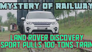 Land Rover Discovery Sport pulls 100-Tons Train