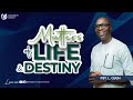 Matters of life  destiny  second service  kingdom impact mission  12 may 2024