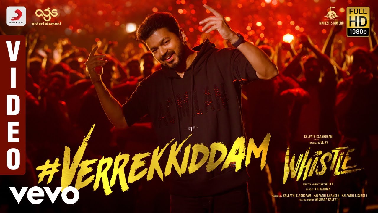 Whistle   Verrekkiddam Video  Vijay  A R Rahman  Atlee