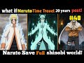(Part- 40) What if Naruto Time Traveled 20 Years Past? 