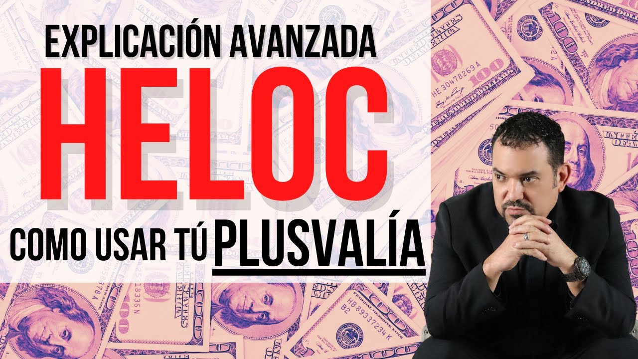 Usa el HELOC para generar dinero - Explicación Completa de HELOC