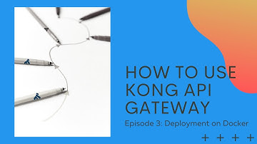Demonstrate different Kong deployment methods on Docker