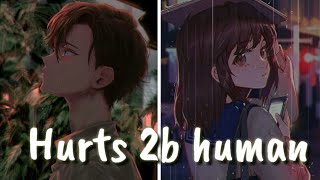 Nightcore - Hurts 2b human(lyrics); Pink feat. Khalid