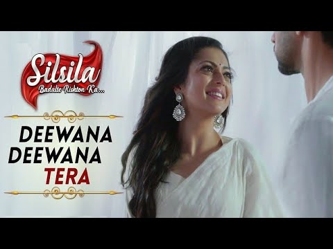 Deewana Deewana Tera || Silsila Badalte Rishtoon Ka || New Song || Drashti Dhami