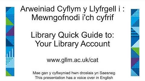 Library Quick Guide to Your Library account - English voiceover with bilingual slides and script