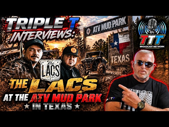 TripleT Choppin It Up w/The LACs Interview at The Sabine ATV Mud Park Hosted by TripleT