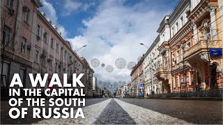A WALK IN THE CAPITAL OF THE SOUTH OF RUSSIA 2019