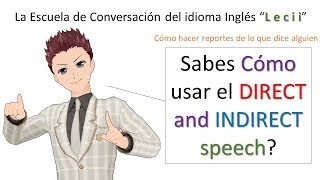 Tips gramaticales: DIRECT and INDIRECT SPEECH - REPORTES DIRECTOS e INDIRECTOS - Lecii