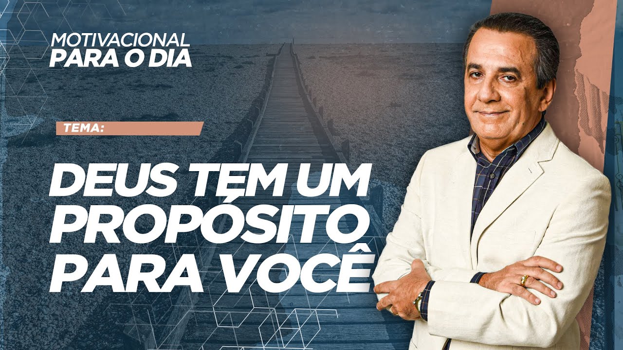 DEUS TEM UM PROPÓSITO PARA VOCÊ