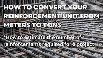 HOW TO CONVERT REINFORCEMENT MEASUREMENTS FROM METERS TO TONS | STEEL QUANTITY CALCULATION MADE EASY