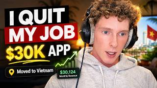 $30K in 30 Days! I Quit My Job, Moved to Vietnam & Built an App