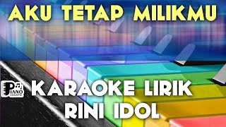 AKU TETAP MILIKMU RINI IDOL KARAOKE LIRIK ORGAN TUNGGAL KEYBOARD