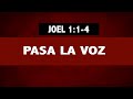 PASA LA VOZ (001 JOEL 1: 1- 4)