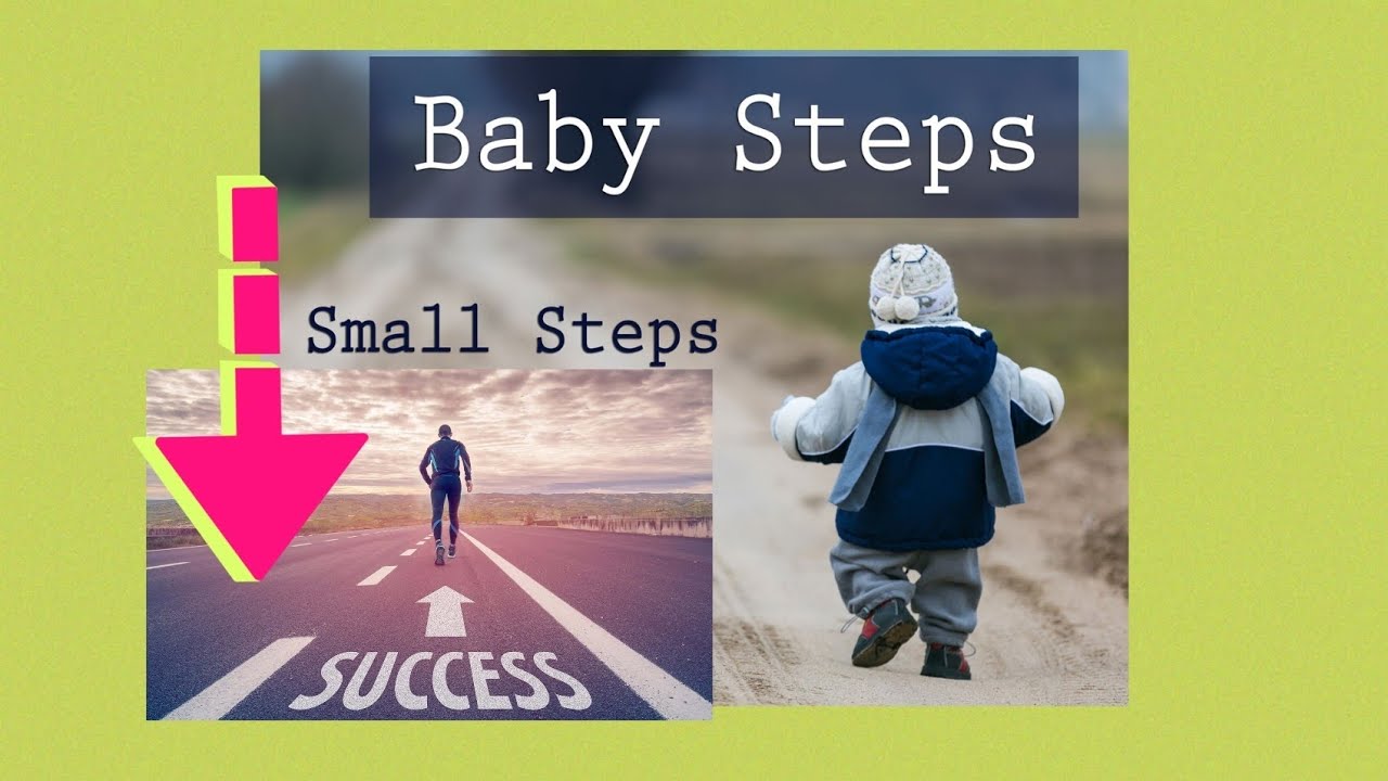 How baby steps can bring you closer to your goal - YouTube