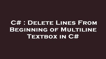 C# : Delete Lines From Beginning of Multiline Textbox in C#