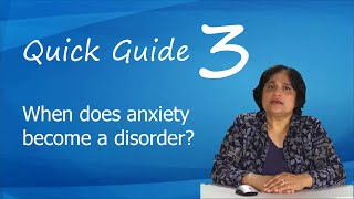 Anxiety and OCD Quick Guide 3: When Does Anxiety Become a Disorder?