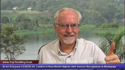 AI for Everyone LESSON 29: Control of Real World Objects with Gesture Recognition in Mediapipe