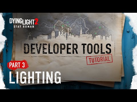 : Developer Tools Tutorial Part 3 - Lighting