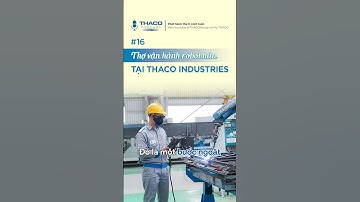 Bước ngoặt trong công việc tại THACO INDUSTRIES | THACO Group