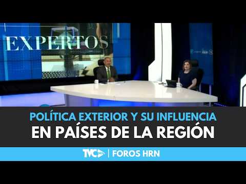 Foros HRN - ¿Qué cambios traerá y como puede fortalecer la política exterior en países de la región?