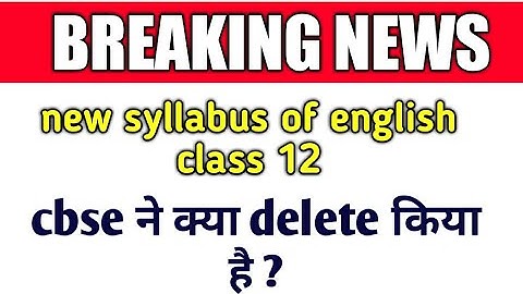 Deleted portion of English class 12 cbse board 2020-2021 | revised syllabus of english class 12 cbse