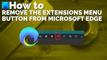 Remove Extensions menu button from Microsoft Edge toolbar