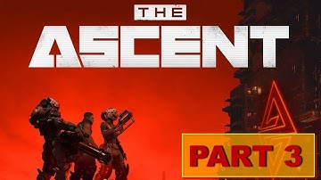 THE ASCENT gameplay walkthrough - PART 3  The Coders Cove