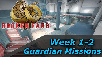 CS:GO - Week 1 and 2 Guardian Missions - Operation Broken Fang