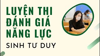 ĐGNL ĐHQGHN | BUỔI 1 | SINH HỌC TƯ DUY | HÀ NỘI | Đánh Giá Năng Lực Đại Học Quốc Gia Hà Nội