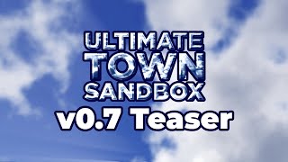 ultimate town sandbox v0.7 teaser trailer