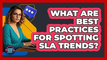 What Are Best Practices For Spotting SLA Trends?