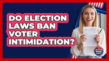 Do Election Laws Ban Voter Intimidation?