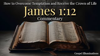 James 1:12 Explained: The Link Between Temptation, Endurance, and Divine Approval