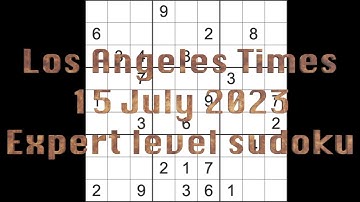 Sudoku solution – Los Angeles Times sudoku 15 July 2023 Expert level