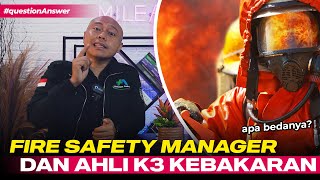 Perbedaan Fire Safety Manager dan Ahli K3 Spesialis Kebakaran