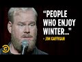 Jim Gaffigan Doesn’t Understand Winter People