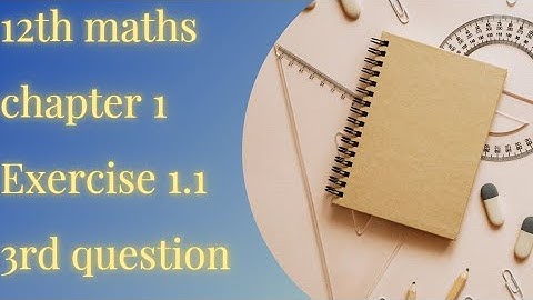 12th std | maths |chapter 1| Exercise 1.1 | 3rd question