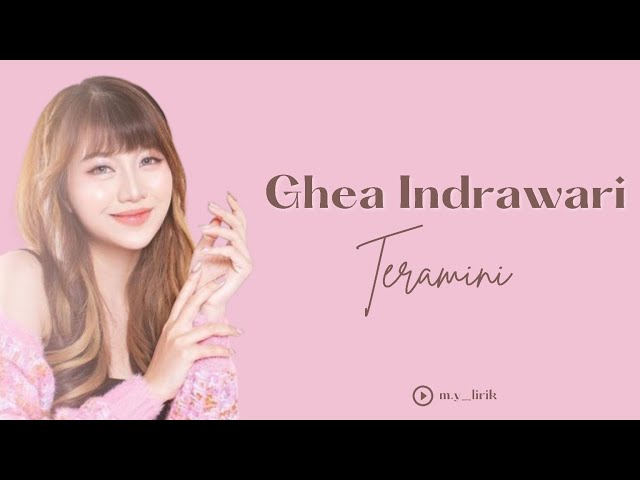 Ghea  Indrawari - Teramini | Lirik Lagu class=