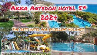 : Akka Antedon Hotel 5*  / Beldibi Kemer Turkey/ rooms, restaurant, beach, aqua park 