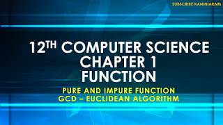 PART 5 || CHAPTER 1 || FUNCTION || 12TH CSC || PURE  IMPURE FUNCTION || GCD - EUCLIDEAN ALGORITHM