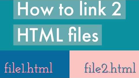 How to link 2 HTML files together