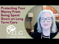 Protecting your money from being spent down on long term care