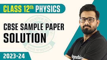 CBSE Sample Paper Solution 2024 | CBSE Sample Paper Solved Class 12 Physics | Board Exam 2024